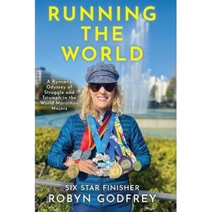 Running the World, A Runner's Odyssey of Struggle and Triumph in the World Marat